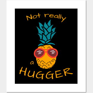 Not really a hugger (pineapple edition) Posters and Art